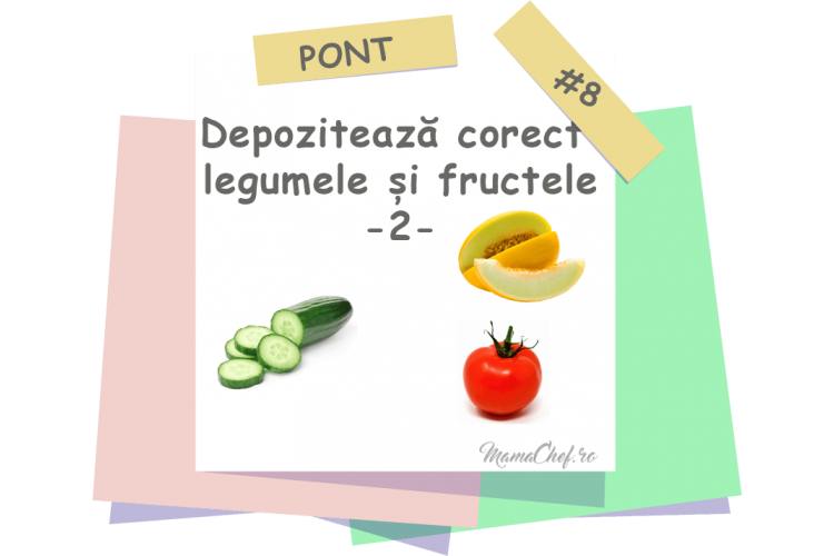 Pont # 8 - Cum să depozitezi corect legumele și fructele -2-